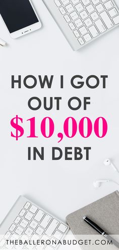 a white desk topped with computer equipment and text reading how i got out of $ 10, 000 in debt