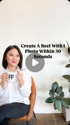 a woman sitting in a chair holding up a camera with the words create a reel with 1 photo within 30 seconds