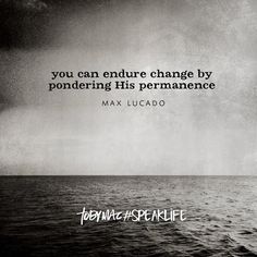 a black and white photo with the words you can endure change by pondering his performance