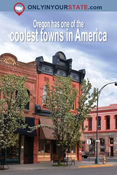 an old building with the words oregon has one of the coolest towns in america