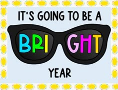 the words it's going to be a bright year written in sunglasses on a blue background