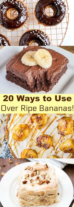 there are many different types of desserts on the table with text overlay that reads 20 ways to use over ripe bananas