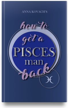 a book with the title how to get a pisces man back