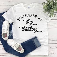 Funny Tshirts For Women, Funny Drinking Shirts, Sarcastic Shirts Funny, Shirt Sayings, Funny Shirts Women, Cute Shirt Designs, Day Drinking, Sarcastic Shirts, Funny Mom Shirts