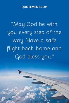 an airplane wing with the words, may god be with you every step of the way have