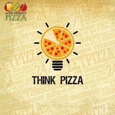 a poster with the words think pizza written in black on it and a light bulb shaped like a slice of pizza