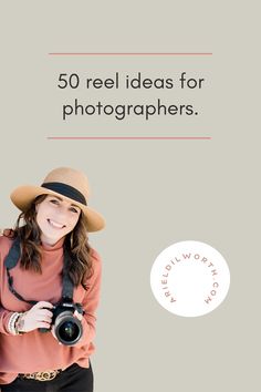 a woman holding a camera and smiling with the caption 50 reel ideas for photographers