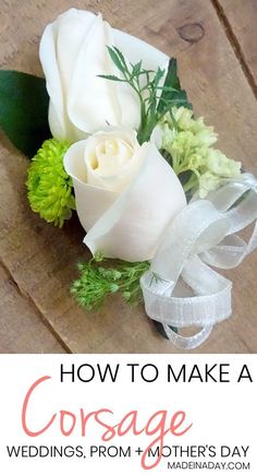 how to make a corsage for mother's day with white roses and greenery