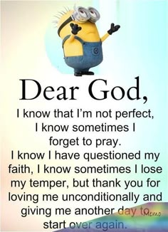 a minion saying dear god, i know that i'm not perfect