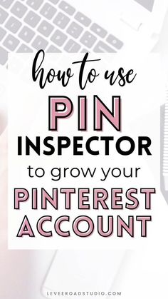 a person typing on a laptop with the text how to use pin inspectors to grow your pinterest account