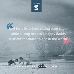 two people are playing in the sand with a sky background and text that reads, and for a little boy, eating pure sugar while sitting next to a happy daddy is about the