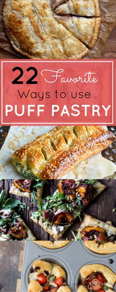 several different types of pastries in muffin tins with text overlay that reads 22 favorite ways to use puff pastry