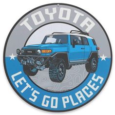 a blue toyota truck with the words let's go places in front of it