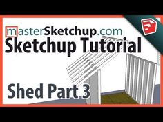 the step - by - step guide to building a shed with sketchup and 3d printing