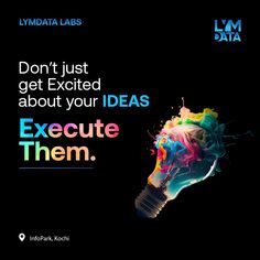 an advertisement for lymata labs with the words don't just get excited about your ideas execute them