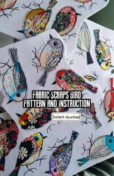 several different birds on white paper with the words fabric scraps bird pattern and instruction