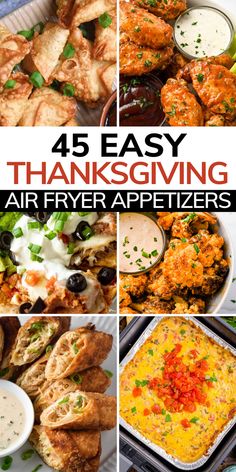 four different thanksgiving appetizers with the words, 45 easy thanksgiving air fryer appetizers