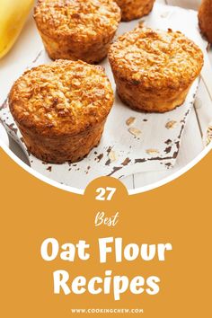 banana muffins with text overlay that reads 27 best oat flour recipes