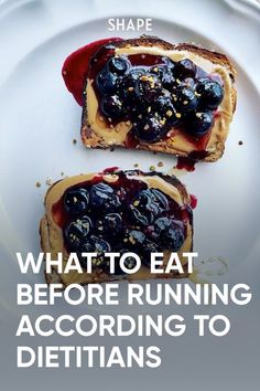 two pieces of bread with blueberries on them and the words, what to eat before running according to diettians