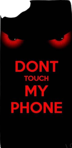 the words don't touch my phone are red