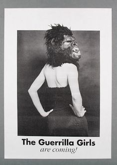 an advertisement for the guerrilla girls are coming, featuring a woman in a gorilla mask