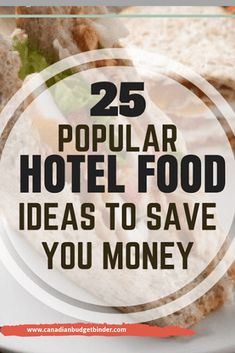 the 25 popular hotel food ideas to save you money