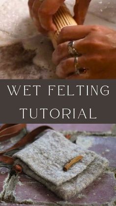 a person using a wooden tool to make something out of felt and wool with text overlay that reads wet felting