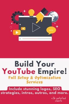 an advertisement with the words build your youtube empire full setup and optimination services