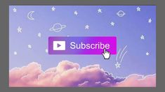 the sky is filled with clouds and stars, as well as a hand pointing to subscribe