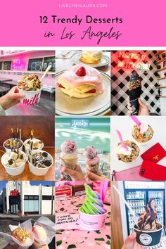 desserts in los angeles with text overlay that reads 12 trendy desserts in los angeles