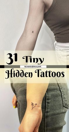 a woman with a tattoo on her arm and the words, 31 tiny hidden tattoos