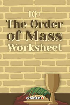 the order of mass worksheet is shown in front of a brick wall with a cross on it