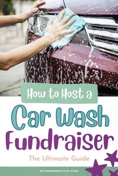 the ultimate guide to how to host a car wash fundraiser