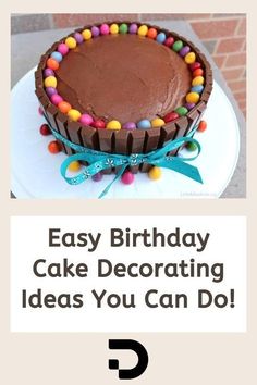 a birthday cake with chocolate frosting and colorful candies on the top that says, easy birthday cake decorating ideas you can do