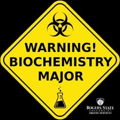 a yellow warning sign with the words warning biochemisty major