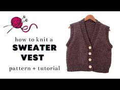 a knitted vest with buttons on it and the text how to knit sweater vest