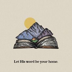 an open book with mountains in the background that says let his word be your home