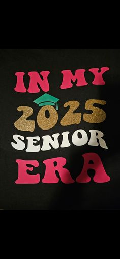 a black t - shirt with the words in my 20s senior era printed on it