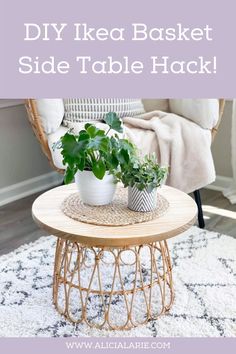 a table with plants on it and the words diy ikea basket side table hack