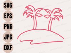 palm trees on an island with the words svg eps png and dxf