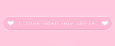 i love when you smile text on a pink background with hearts in the center and bottom corner