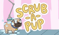 a cartoon dog with a brush in it's mouth and the words scrub as pup