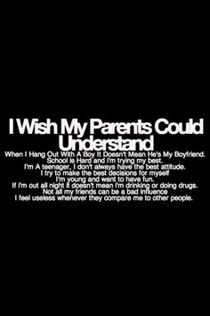 the words i wish my parents could understand in black and white on a black background