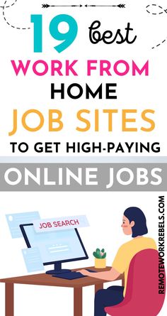 a person sitting at a desk with the text, 19 best work from home job sites to get high paying online jobs