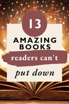 an open book with the words 13 amazing books readers can't put down on it