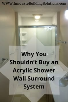 a white bathroom with the words why you shouldn't buy an acrylic shower wall surround system