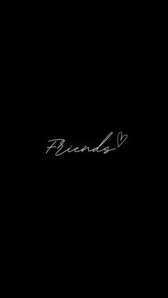 the word friends written in cursive writing on a black background