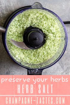 a food processor with herbs in it and text overlay that reads preserve your herbs herb salt