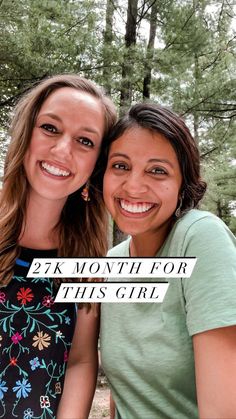 two women smiling for the camera with trees in the background and text overlay that reads, 27k month for this girl