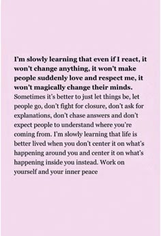 a pink background with the words i'm slowly learning that even if react it won't change anything, it isn't make people